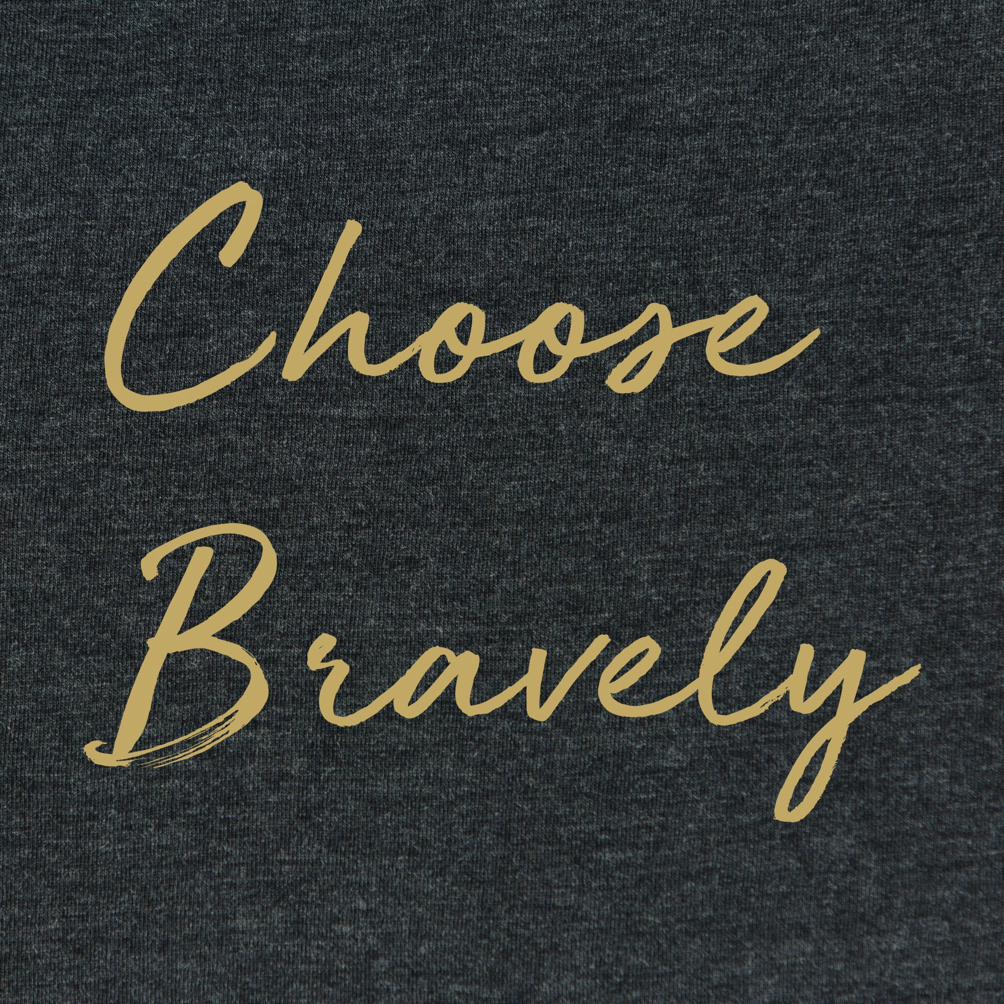 Choose Bravely // Unisex Tee